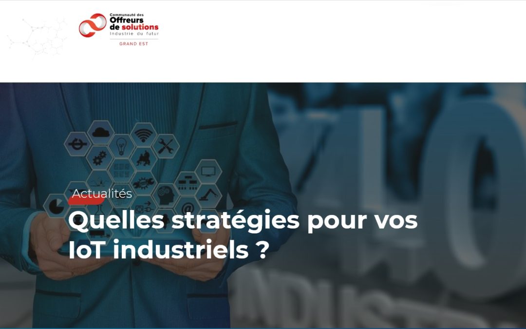 Quelles stratégies pour vos IoT industriels ?